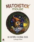 Image for Matchstick Mouse : An Autumn Coloring Book