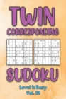 Image for Twin Corresponding Sudoku Level 1 : Easy Vol. 21: Play Twin Sudoku With Solutions Grid Easy Level Volumes 1-40 Sudoku Variation Travel Friendly Paper Logic Games Solve Japanese Number Cross Sum Puzzle