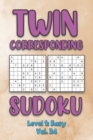 Image for Twin Corresponding Sudoku Level 1 : Easy Vol. 24: Play Twin Sudoku With Solutions Grid Easy Level Volumes 1-40 Sudoku Variation Travel Friendly Paper Logic Games Solve Japanese Number Cross Sum Puzzle