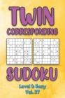 Image for Twin Corresponding Sudoku Level 1 : Easy Vol. 27: Play Twin Sudoku With Solutions Grid Easy Level Volumes 1-40 Sudoku Variation Travel Friendly Paper Logic Games Solve Japanese Number Cross Sum Puzzle