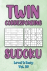 Image for Twin Corresponding Sudoku Level 1 : Easy Vol. 29: Play Twin Sudoku With Solutions Grid Easy Level Volumes 1-40 Sudoku Variation Travel Friendly Paper Logic Games Solve Japanese Number Cross Sum Puzzle