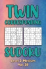 Image for Twin Corresponding Sudoku Level 2 : Medium Vol. 28: Play Twin Sudoku With Solutions Grid Medium Level Volumes 1-40 Sudoku Variation Travel Friendly Paper Logic Games Solve Japanese Number Cross Sum Pu