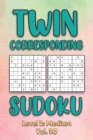 Image for Twin Corresponding Sudoku Level 2 : Medium Vol. 30: Play Twin Sudoku With Solutions Grid Medium Level Volumes 1-40 Sudoku Variation Travel Friendly Paper Logic Games Solve Japanese Number Cross Sum Pu