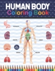 Image for Human Body Coloring Book For Kids : Human Body Anatomy Coloring Book For Kids, Boys and Girls and Medical Students. Human Brain Heart Liver Coloring Book. Human Body Student&#39;s Self-Test Coloring Book.