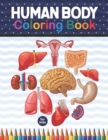 Image for Human Body Coloring Book For Kids : Human Body coloring &amp; activity book for kids. Human Body Anatomy Coloring Book For Kids, Boys and Girls and Medical Students. Especially Book for Medical &amp; College 
