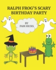 Image for Ralph Frog&#39;s Scary Birthday Party