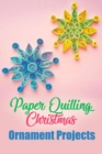 Image for Paper Quilling Christmas Ornament Projects