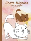 Image for Chats Mignons : Livre de Coloriage pour Enfants: Cahier de coloriage mignon pour les enfants qui aiment des chatons - Cahier de coloriage des chatons