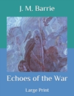 Image for Echoes of the War : Large Print