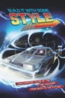 Image for Build It With Some Style : Unauthorized Tales of the Time Machines from Back to the Future