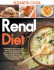 Image for Renal Diet : The Nutritional Guide For People With Chronic Kidney Disease: Improve Renal Functions To Avoid Dialysis By Easily Lowering Your Sodium, Phosphorous, And Potassium Levels