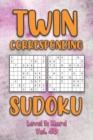 Image for Twin Corresponding Sudoku Level 3 : Hard Vol. 40: Play Twin Sudoku With Solutions Grid Hard Level Volumes 1-40 Sudoku Variation Travel Friendly Paper Logic Games Solve Japanese Number Cross Sum Puzzle