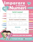 Image for Imparare a scrivere numeri per bambini : Libro scolastici materna di attivita con Numeri e Primi calcoli - Libri per bambini e Quaderni 1 elementare