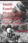 Image for Smith Family History and Genealogy : Kentucky Pioneers