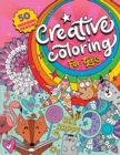 Image for Creative Coloring for Girls : 50 inspiring designs of animals, playful patterns and feel-good images in a coloring book for tweens and girls ages 6-8, 9-12
