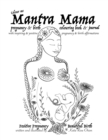 Image for Mantra Mama : Positive Pregnancy, Beautiful Birth.
