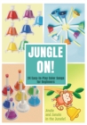 Image for Jungle On! 24 Easy-to-Play Color Songs for Beginners