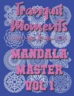 Image for Tranquil Moments - Mandala Master Vol 1 : 50 Challenging Designs