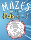Image for Mazes for kids 6-9 Years : 100 Puzzles with solutions - fun and Challenging skills - Problem solving and reasoning ages 6-9 Years old - Gifts idea for boys and girls activities book lovers