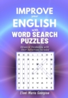 Image for Improve your English with Word Search Puzzles : Advanced Vocabulary with Short Definitions Included, Volume 1