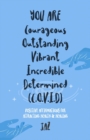 Image for YOU ARE Courageous Outstanding Vibrant Incredible Determined (C.O.V.I.D) : Positive Affirmations for Attracting Health and Healing