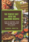 Image for The Perfect Diet with 146 Awesome Recipes