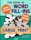 Image for The Book of Word Fill-Ins : 300 Puzzles, Large Print