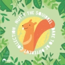 Image for Nutty The Squirrel : Dare To Be Different