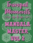 Image for Tranquil Moments - Mandala Master Vol 2 : 50 Challenging Designs