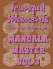 Image for Tranquil Moments - Mandala Master Vol 3 : 50 Challenging Designs