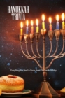 Image for Hanukkah Trivia : Everything You Need to Know about The Jewish Holiday: What You Need to Know about Hanukkah Book