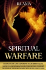 Image for Spiritual Warfare : Change Your Life, Exploring your Spirituality, Master your Emotions &amp; Empath, Discover how Wise is your Heart! The Power of the Present Moment with Higher Consciousness.