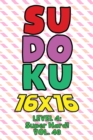 Image for Sudoku 16 x 16 Level 4 : Super Hard! Vol. 40: Play 16x16 Grid Sudoku Super Hard Level Volumes 1-40 Solve Number Puzzles Become A Sudoku Expert On The Road Fun Activity Paper Logic Games Smart Math Gen