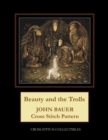 Image for Beauty and the Trolls : John Bauer Cross Stitch Pattern