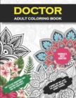 Image for Doctor Adult Coloring Book : Funny Thank You Gift For Doctors for Women and Men (Student Graduation, Appreciation, Retirement Gag Gift For Match Day, Office Coworkers, Boss, New Doctor, Doctor to Be a