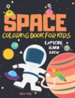 Image for Space Coloring Book for Kids : Explore, Learn, Grow: Big Cosmos Coloring Book-60 Super Unique Designs!Outer Space Coloring Book for Kids ages 4-8Children Activity Book About Outer Space(Galaxy Colorin