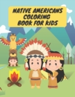 Image for Native Americans Coloring Book for Kids : Indigenous People Color Book for Children of All Ages.
