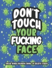 Image for Don&#39;t Touch Your Fucking Face