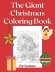 Image for The Giant Christmas Coloring Book for Seniors : Beautiful Art Design Relaxing Relaxation Stress Relief Gifts Idea for Winter Holiday Lovers Adults Cozy Christmas