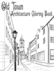 Image for Old Town Architecture Coloring Book