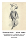 Image for Thomas Muir : &#39;Lad O&#39; Pairts&#39;: The Life and Work of Sir Thomas Muir (1844-1934), Mathematician and Cape Colonial Educationist
