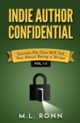 Image for Indie Author Confidential Vol 1-3 : Secrets No One Will Tell You About Being a Writer