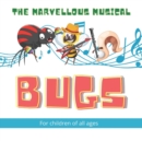 Image for The Marvellous Musical Bugs : 17 Marvellous Musical Bugs gradually come together with a mosquito conductor to form a band, in this beautifully illustrated children&#39;s book
