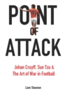 Image for Point of Attack : Johan Cruyff, Sun Tzu &amp; The Art of War in Football