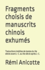 Image for Fragments choisis de manuscrits chinois exhumes : Traductions inedites de textes du IIIe siecle avant J. C. au IIIe siecle apres J.-C.