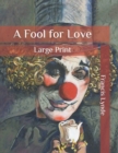 Image for A Fool for Love : Large Print