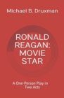 Image for Ronald Reagan : MOVIE STAR: A One-Person Play in Two Acts