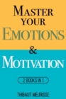 Image for Master Your Emotions &amp; Motivation : Mastery Series (Books 1-2)