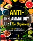 Image for Anti-Inflammatory Diet for Beginners : 10-Day Meal Plan to Heal the Immune System