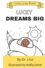 Image for Lucky Dreams Big : Lucky Lucky Books